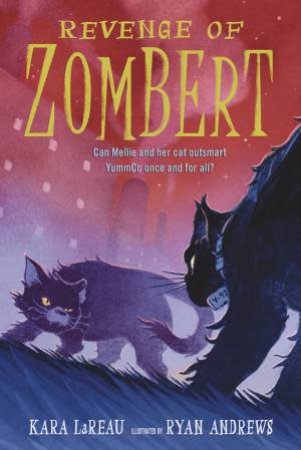 Revenge of ZomBert by Kara LaReau & Ryan Andrews