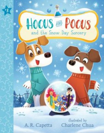 Hocus and Pocus and the Snow Day Sorcery by A. R. Capetta & Charlene Chua