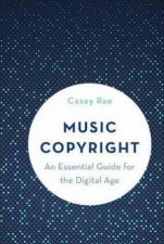 Music Copyright An Essential Guide For The Digital Age