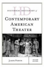 Historical Dictionary Of Contemporary American Theater