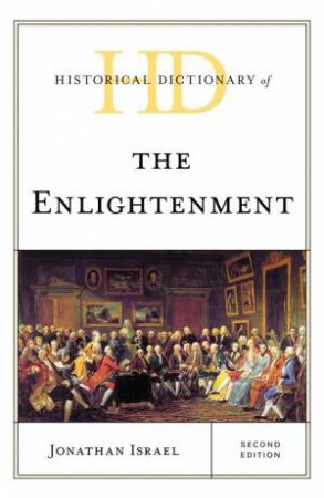 Historical Dictionary of the Enlightenment by Jonathan Israel