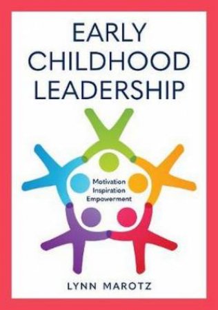 Early Childhood Leadership: Motivation, Inspiration, Empowerment