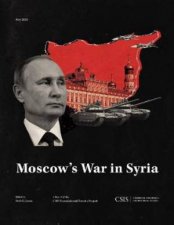 Moscows War In Syria