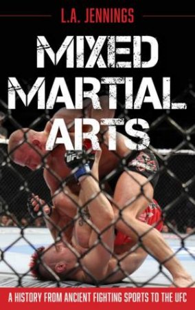 Mixed Martial Arts by L.A. Jennings