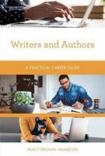 Writers And Authors A Practical Career Guide