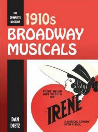 The Complete Book Of 1910s Broadway Musicals by Dan Dietz