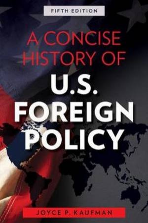 A Concise History Of U.S. Foreign Policy