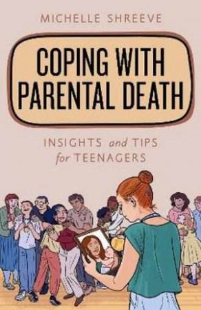 Coping With Parental Death by Michelle Shreeve