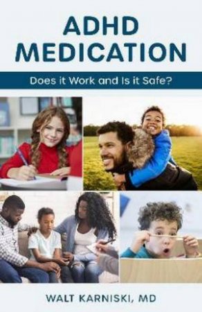 ADHD Medication by Walt, MD Karniski