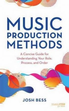Music Production Methods by Josh Bess