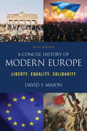A Concise History Of Modern Europe by David S. Mason