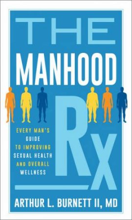 The Manhood Rx by Arthur Burnett