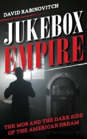 Jukebox Empire by David Rabinovitch