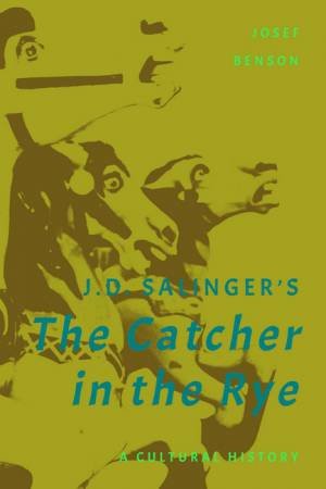 J. D. Salinger's The Catcher in the Rye by Josef Benson