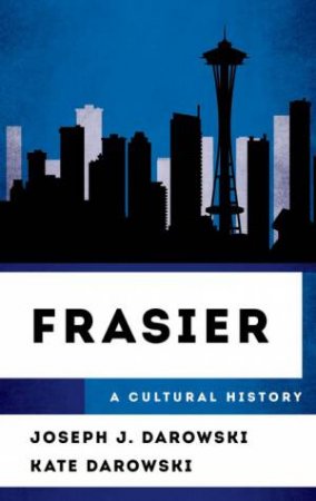 Frasier by Joseph J. Darowski & Kate Darowski