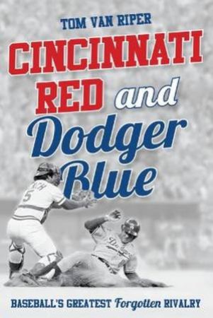 Cincinnati Red and Dodger Blue by Tom Van Riper