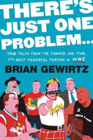 There's Just One Problem... by Brian Gewirtz