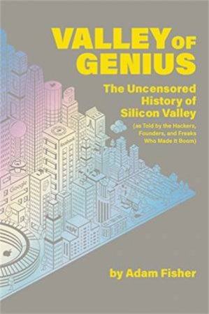 Valley Of Genius by Adam Fisher