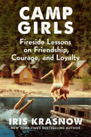 Camp Girls by Iris Krasnow