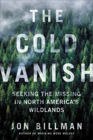 The Cold Vanish by Jon Billman