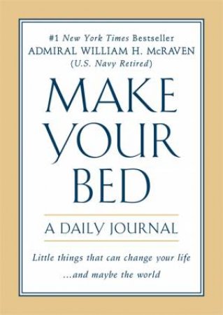 admiral william mcraven make your bed admiral william mcraven make your bed
