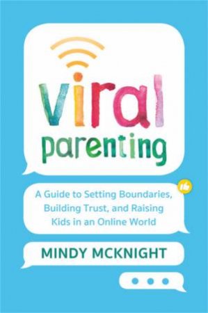 Viral Parenting by Mindy McKnight