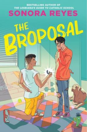 The Broposal by Sonora Reyes