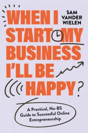 When I Start My Business, I ll Be Happy