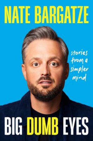 Big Dumb Eyes by Nate Bargatze & Nate Bargatze