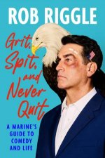 Grit Spit and Never Quit