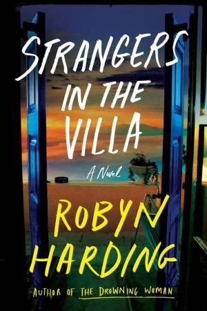 Strangers in the Villa by Robyn Harding
