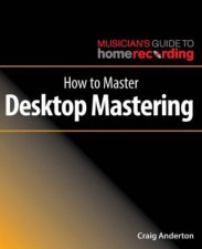 How To Master Desktop Mastering