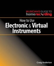 How To Use Electronic And Virtual Instruments