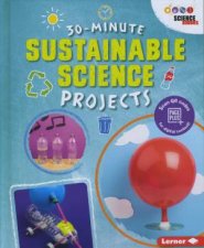 30 Minute Makers Sustainable Science Projects
