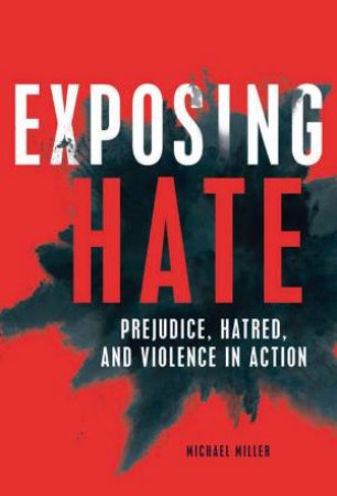 Exposing Hate by Michael Miller