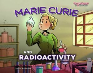 Marie Curie And Radioactivity by Jordi Bayarri