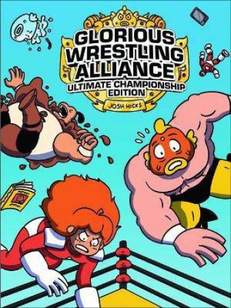 Glorious Wrestling Alliance by Josh Hicks