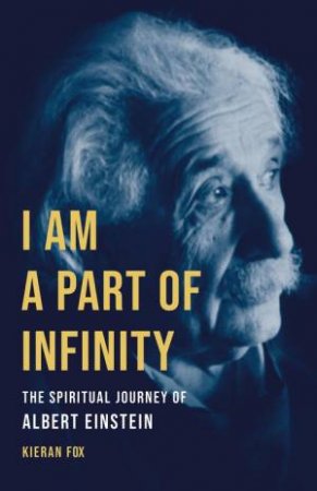 I Am a Part of Infinity by Kieran Fox