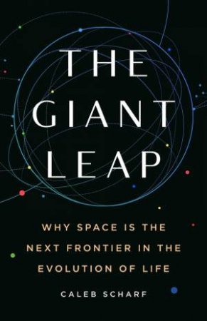 The Giant Leap by Caleb Scharf