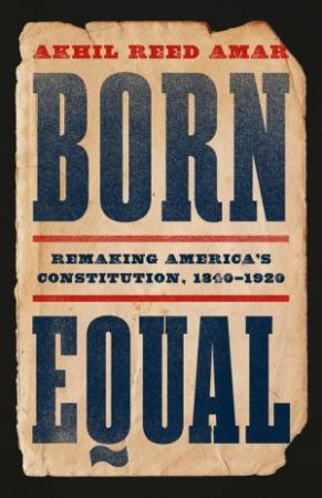 Born Equal by Akhil Amar