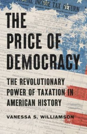 The Price of Democracy by Vanessa S. Williamson