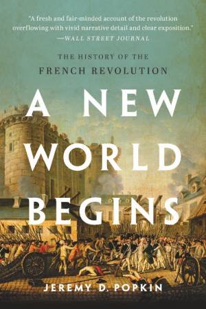 A New World Begins by Jeremy D. Popkin