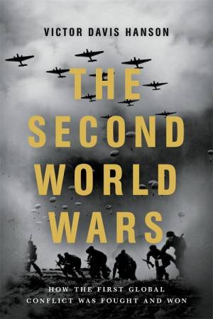 The Second World Wars by Victor Davis Hanson