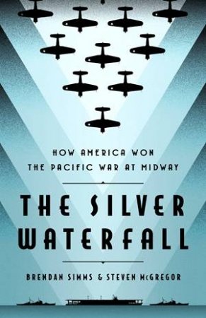 The Silver Waterfall by Brendan Simms & Steven McGregor