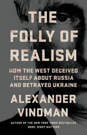 The Folly of Realism by Alexander Vindman