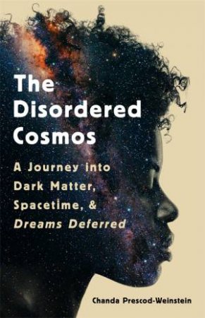 The Disordered Cosmos by Chanda Prescod-Weinstein