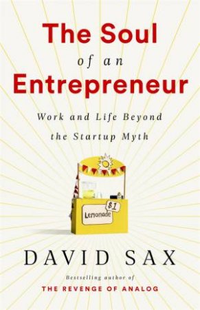 The Soul Of An Entrepreneur by David Sax