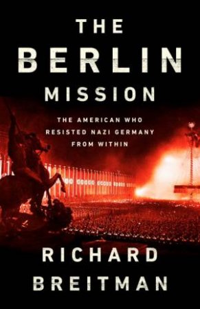 The Berlin Mission by Richard Breitman