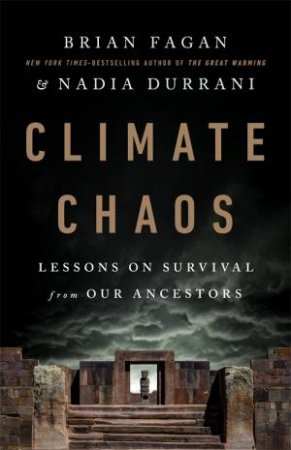 Climate Chaos by Brian Fagan & Nadia Durrani