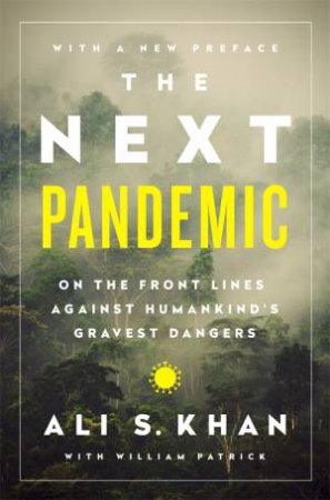 The Next Pandemic by Ali S. Khan & William Patrick